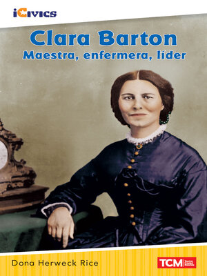 cover image of Clara Barton: maestra, enfermera, líder